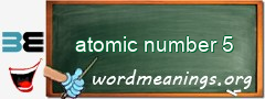 WordMeaning blackboard for atomic number 5